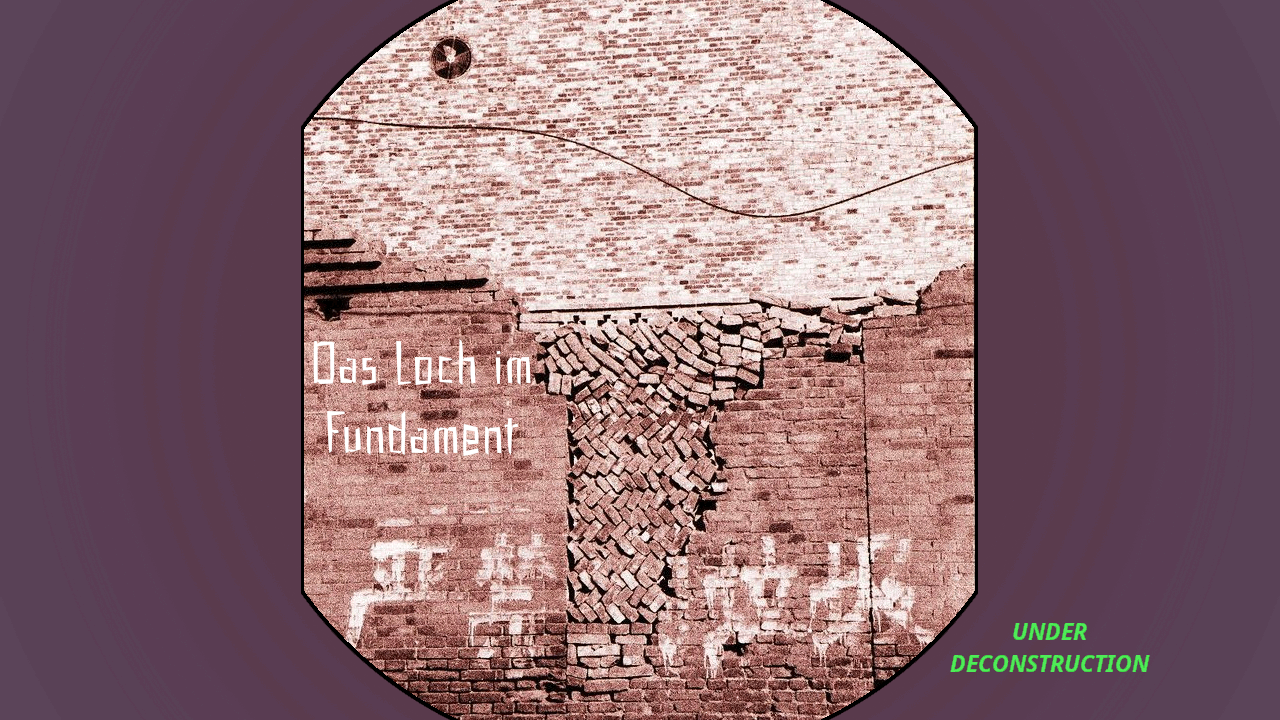 Eine Ziegelmauer die in der Mitte eingefallen ist. Das Loch ist mit schräg hinein gelegte Ziegel gefüllt. Die Ziegel im Loch erzittern und flackern. Auf der Mauer steht geschrieben: Das Loch im Fundament.